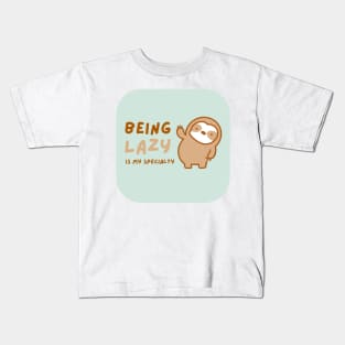 Lazy is My Specialty Sloth Kids T-Shirt